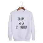 Sweatshirt  BTS: SORRY. SUGA IS MINE