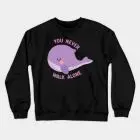 BTS Sweatshirt - Tinytan Whale - You Never Walk Alone