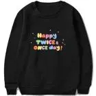 Twice Sweatshirt - Happy Twice & Once Day