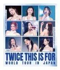 TWICE THIS IS FOR WORLD TOUR IN JAPAN Blu-ray النسخة اليابانية ستاندرد