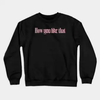 سويتشرت أوفرسايز Black Pink — إصدار "HOW YOU LIKE THAT" — Black Pink Limited Edition