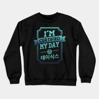 Day6 K pop Sweatshirt I'M CERTIFIED — Black Exclusive Ver.