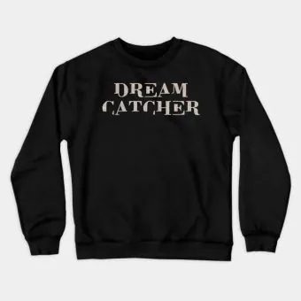 Dreamcatcher Crewneck Sweatshirt Typography — Black Deluxe Ver.