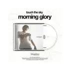 Touch The Sky Album Morning Glory — CD