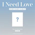 Official DKB the 6th I Need Love EVER MUSIC ver